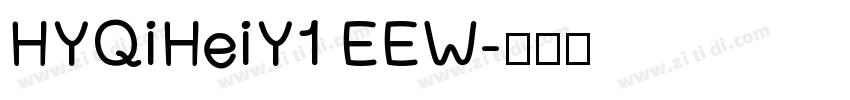 HYQiHeiY1 EEW字体转换